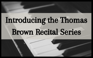 Thomas Brown Recital Series