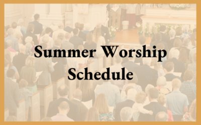 Summer Worship Schedule begins May 12