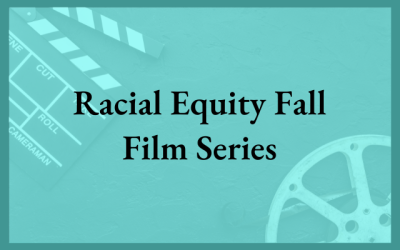 Racial Equity Film Series (Oct. 1)