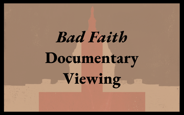 Bad Faith Documentary Viewing (Aug. 18)